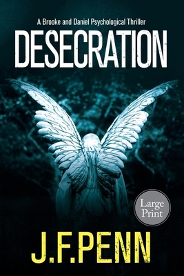 Desecration: Large Print by J.F. Penn