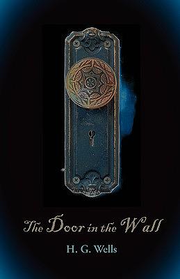 The Door in the Wall by H.G. Wells