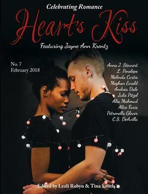 Heart's Kiss: Issue 7, Febraury 2018: Featuring Jayne Ann Krentz by Jayne Ann Krentz, Anna J. Stewart, Melinda Curtis