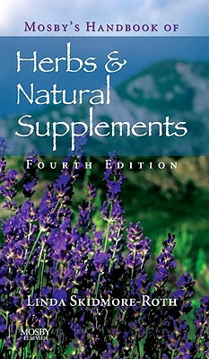 Mosby's Handbook of Herbs & Natural Supplements by Linda Skidmore-Roth