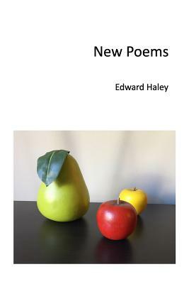 New Poems by Edward Haley