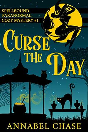 Curse the Day by Annabel Chase