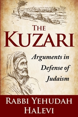 The Kuzari: Arguments in Defense of Judaism by Yehudah Halevi