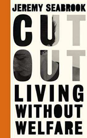 Cut Out: Living Without Welfare by Jeremy Seabrook