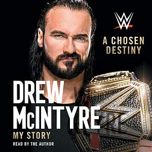 A Chosen Destiny by Drew McIntyre