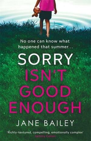 Sorry Isn't Good Enough by Jane Bailey