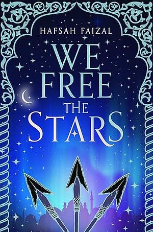 We Free the Stars by Hafsah Faizal