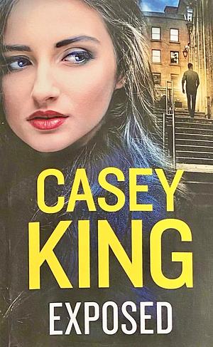 Exposed by Casey King