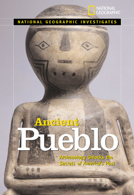 Ancient Pueblo: Archaeology Unlocks the Secrets of America's Past by Anita Croy