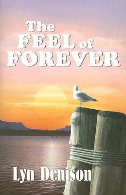 The Feel of Forever by Lyn Denison