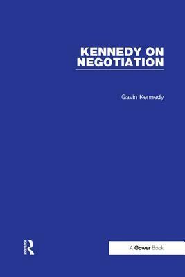 Kennedy on Negotiation by Gavin Kennedy