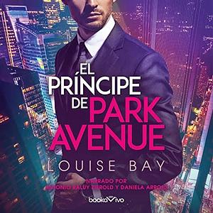 El Príncipe de Park Avenue by Louise Bay