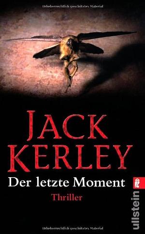 Der letzte Moment by Jack Kerley, Jack Kerley