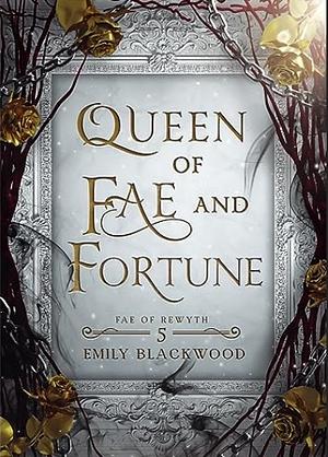 Queen of Fae and Fortune by Emily Blackwood