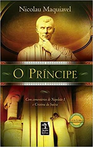 O Príncipe by Niccolò Machiavelli