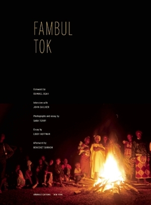 Fambul Tok by Sara Terry, John Caulker, Ishmael Beah, Libby Hoffman