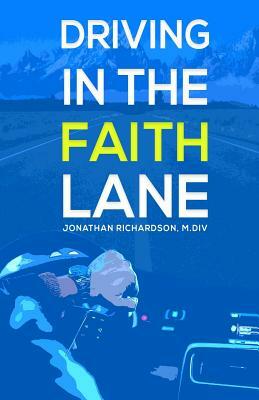 Driving in the Faith Lane by Jonathan Richardson