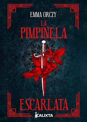 La Pimpinela Escarlata by Baroness Orczy