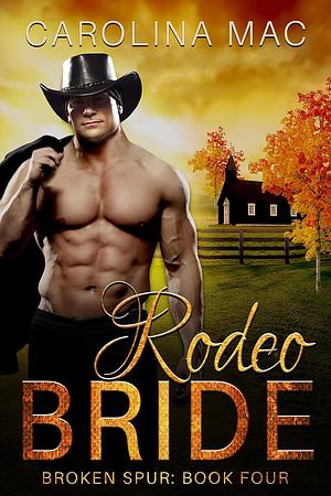 Rodeo Bride: The McKenna Brothers by Carolina Mac