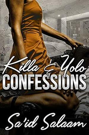 Killa and Yolo: Confessions by Sa'id Salaam