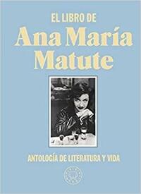 El libro de Ana María Matute by Jorge de Cascante, Ana María Matute