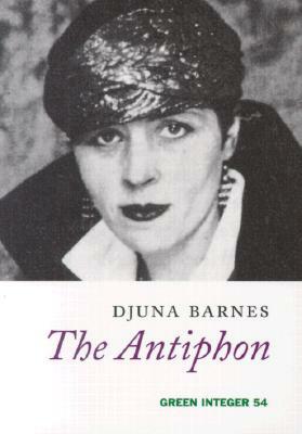 The Antiphon: A Play by Djuna Barnes