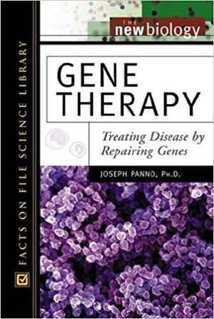 Gene Therapy: Treating Disease by Repairing Genes by Joseph Panno