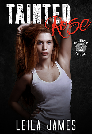 Tainted Rose by Leila James