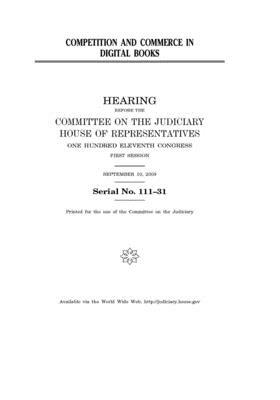 Competition and commerce in digital books by Committee on the Judiciary (house), United States Congress, United States House of Representatives