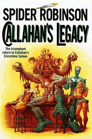 Callahan's Legacy: The Long-Awaited Return to Mary Callahan's Place! by Spider Robinson