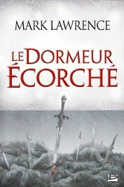 Le Dormeur Écorché by Mark Lawrence