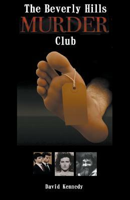 The Beverley Hills Murder Club by David Kennedy