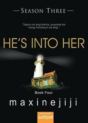 He's Into Her Season 3 Book 4 by Maxinejiji