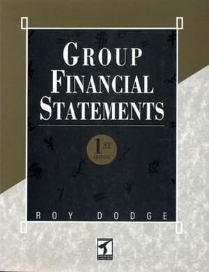 Group Financial Statements by Dodge, Roy Dodge