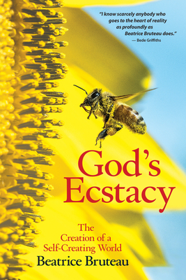 God's Ecstasy: The Creation of a Self-Creating World by Beatrice Bruteau