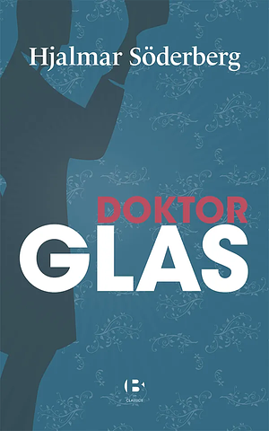 Doktor Glas by Hjalmar Söderberg