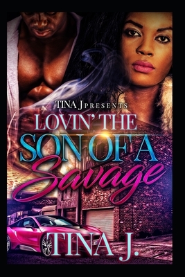 Luvin The Son of a Savage by Tina J