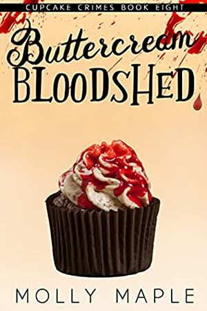Buttercream Bloodshed by Molly Maple