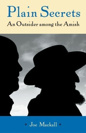 Plain Secrets: An Outsider among the Amish by Joe Mackall