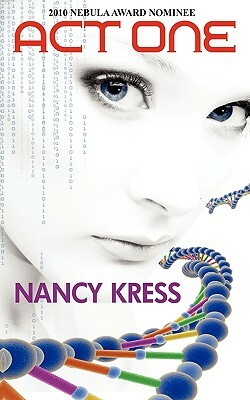 Act One by Nancy Kress