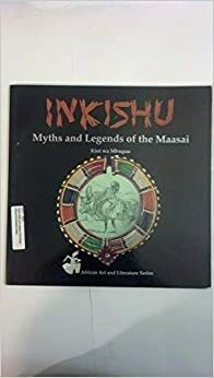 Inkishu: Myths and Legends of the Maasai by Kioi wa Mbugua