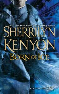Born of Ice: The League: Nemesis Rising by Sherrilyn Kenyon