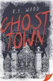 Ghost Town by R E Ward