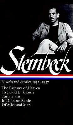 Novels and Stories 1932–1937: The Pastures of Heaven / To a God Unknown / Tortilla Flat / In Dubious Battle / Of Mice and Men by John Steinbeck