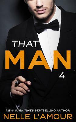 THAT MAN 4 (The Wedding Story-Part 1) by Nelle L'Amour