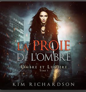 La proie de l'ombre by Kim Richardson