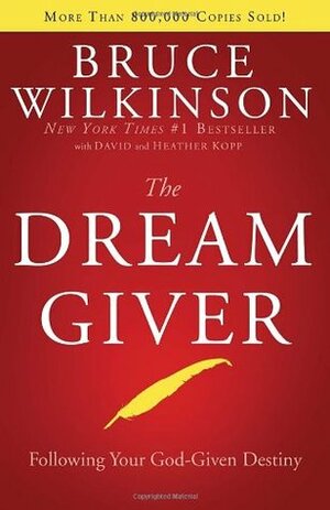 The Dream Giver by Heather Harpham Kopp, David Kopp, Bruce H. Wilkinson