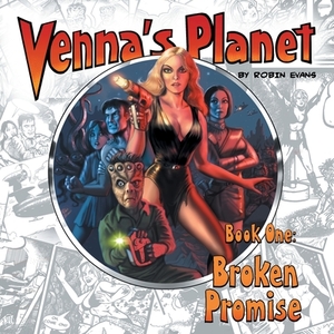 Venna's Planet Book One: Broken Promise by Robin Evans