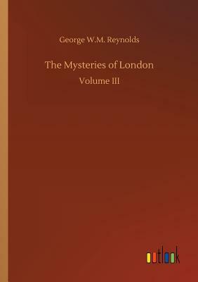 The Mysteries of London by George W. M. Reynolds