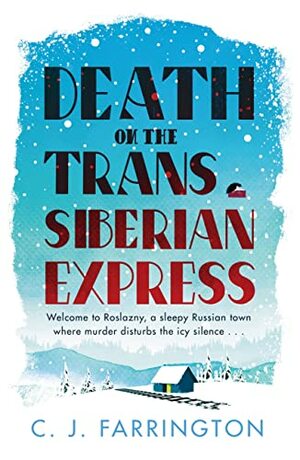 Death on the Trans-Siberian Express by C.J. Farrington